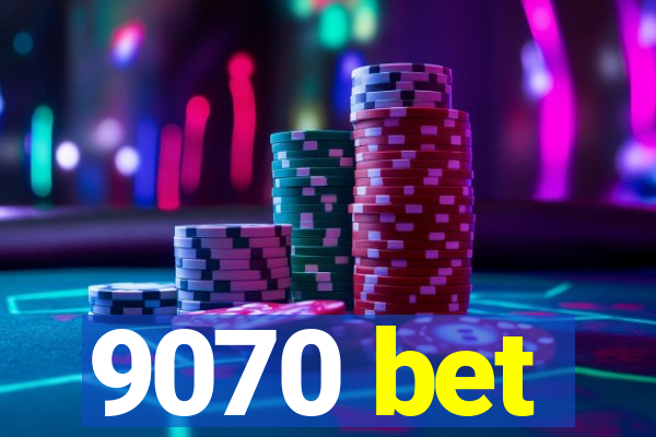 9070 bet